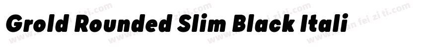 Grold Rounded Slim Black Italic字体转换
